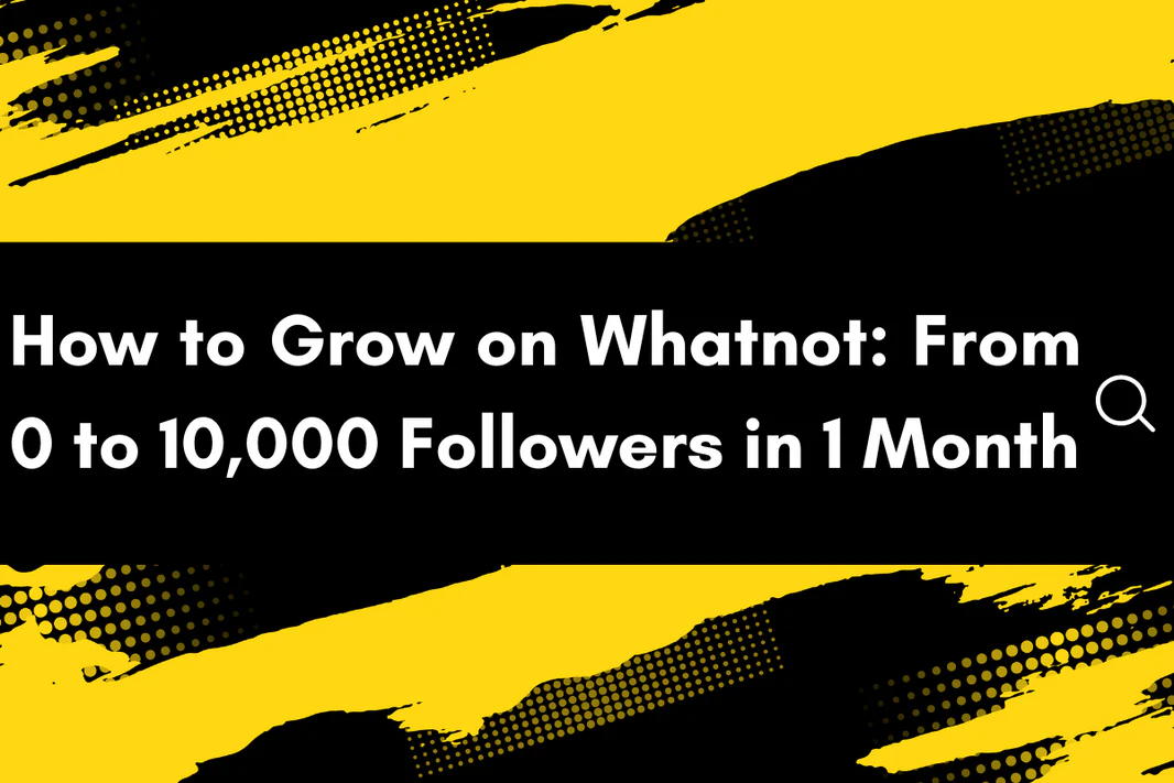 How to Grow on Whatnot